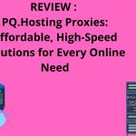 PQ.Hosting Proxies: Affordable, High-Speed Solutions for Every Online Need