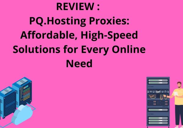 PQ.Hosting Proxies: Affordable, High-Speed Solutions for Every Online Need